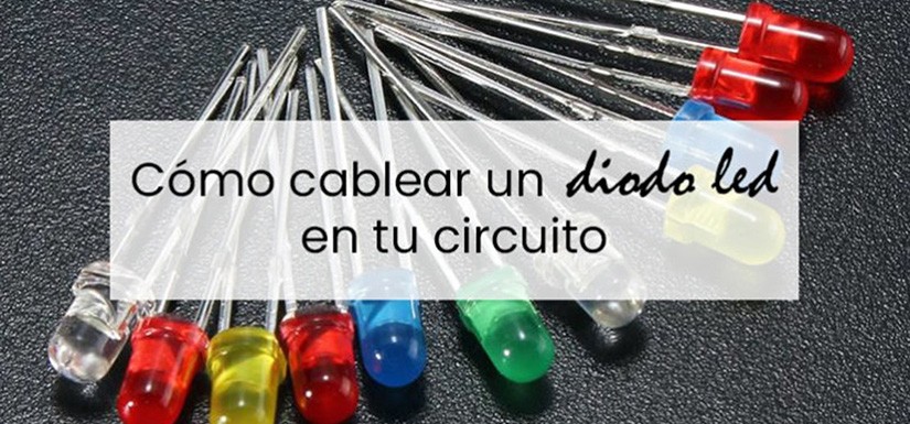 Cómo conectar un diodo led en tu circuito