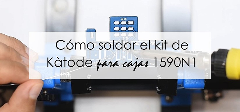 Cómo soldar el kit de Kàtode para cajas 1590N1